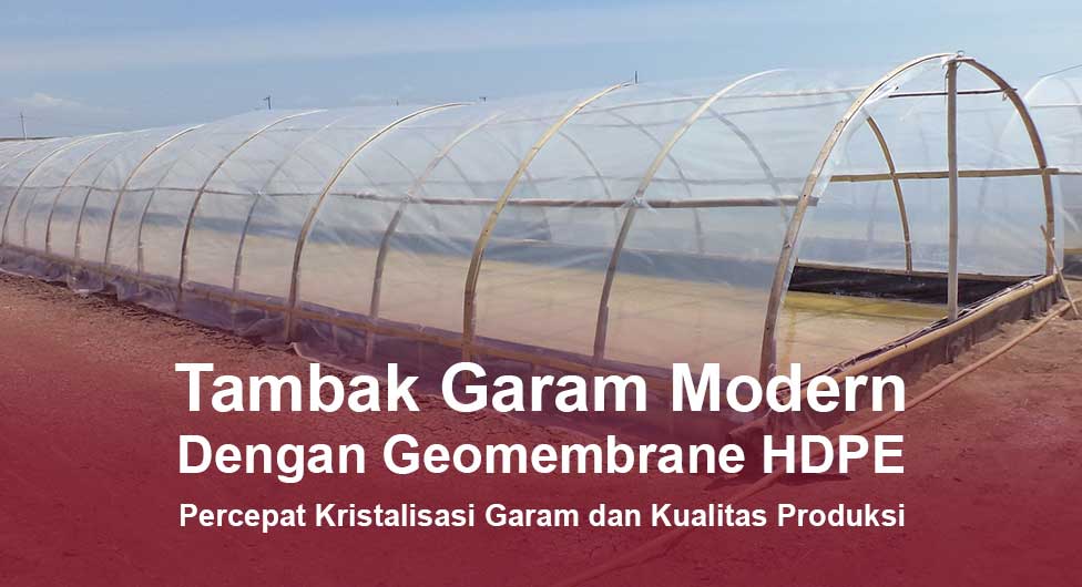 Tambak Garam Modern dengan Geomembrane - CV Mutu Utama Geoteknik
