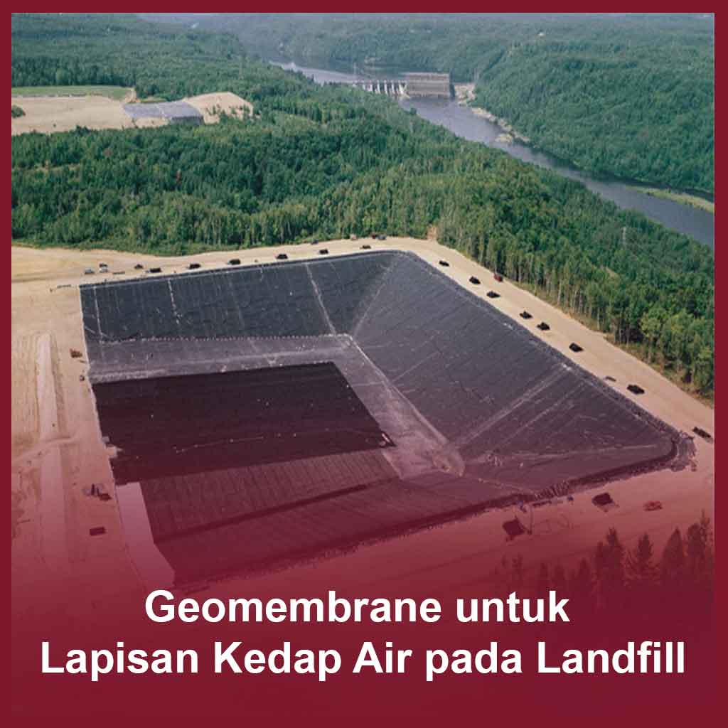 geomembrane untuk lapisan kedap air landfill - cv mutu utama geoteknik
