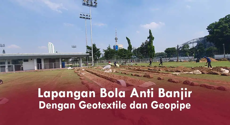 Drainase Lapangan Bola dengan Geotextile dan Geopipe