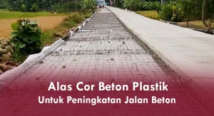 Alas Cor Beton Plastik untuk Peningkatan Jalan Beton