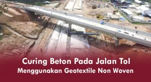 Curing Beton Menggunakan Geotextile Non Woven Pada Jalan Tol
