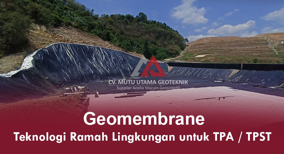 Geomembrane Teknologi Ramah Lingkungan untuk Penampungan Sampah