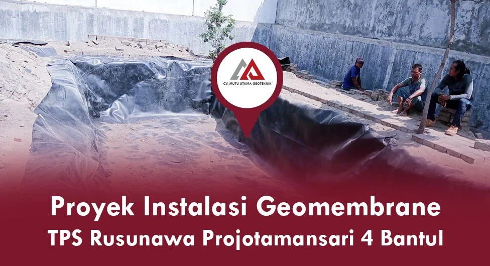 Proyek Instalasi Geomembrane di TPS Rusunawa Projotamansari 4 Bantul