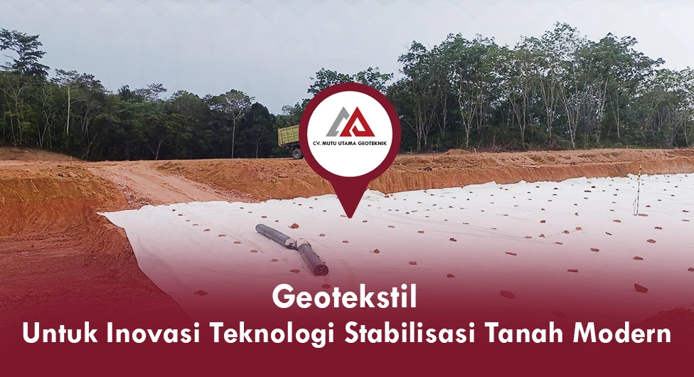 Geotekstil untuk Inovasi Teknologi Stabilisasi Tanah Modern