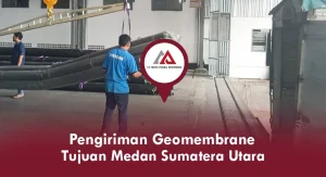 Pengiriman Geomembrane Tujuan Medan Sumatera Utara