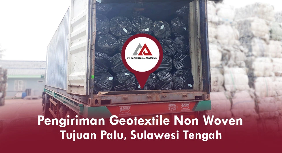 Pengiriman Geotextile Tujuan Palu Sulawesi Tengah