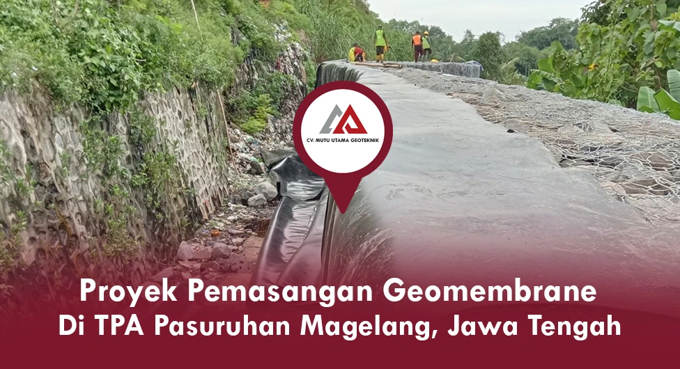 Proyek Pemasangan Geomembrane di TPA Pasuruhan Magelang