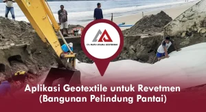 Aplikasi Geotextile untuk Revetmen (Bangunan Pelindung Pantai)