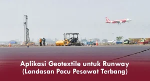 Aplikasi Geotextile untuk Runway (Landasan Pacu Pesawat)