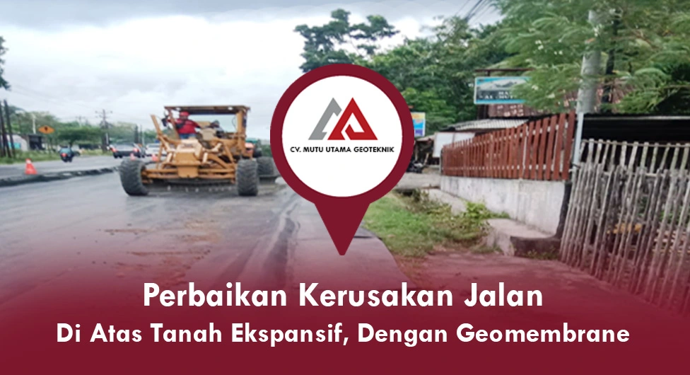 Perbaikan Kerusakan Jalan Di Atas Tanah Ekspansif