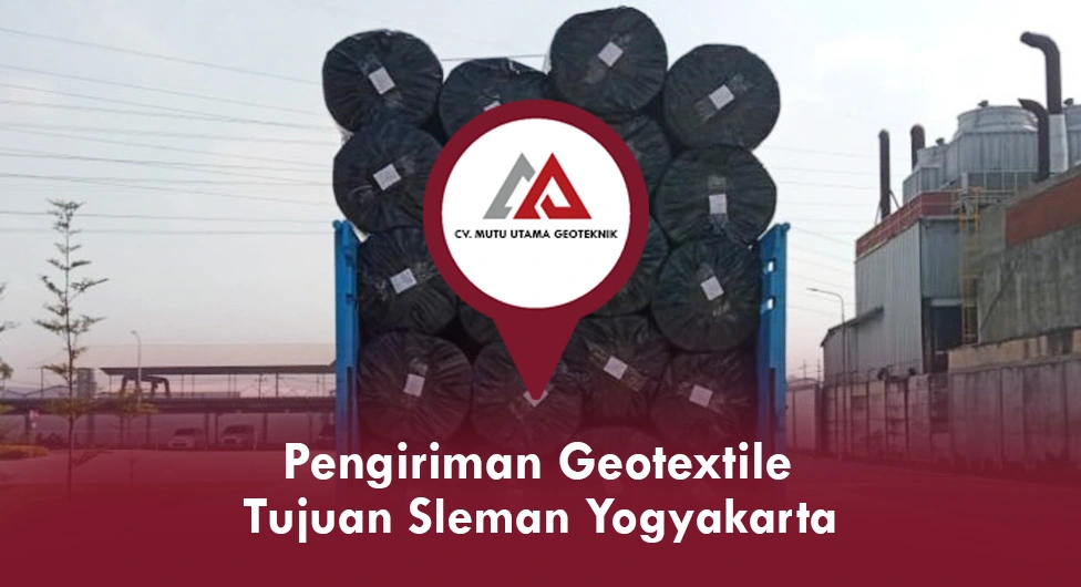 Pengiriman Geotextile Tujuan Sleman Yogyakarta