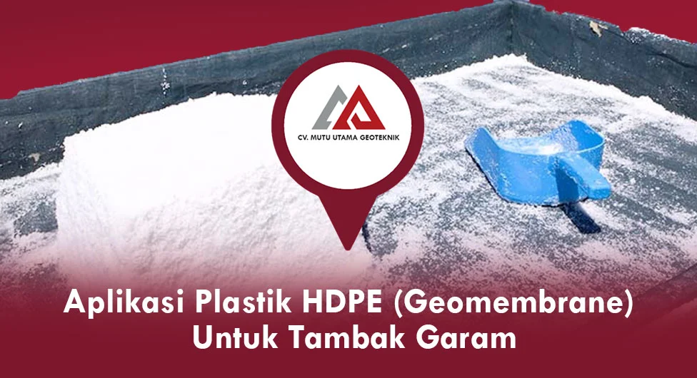 Aplikasi Plastik HDPE untuk Tambak Garam (Geomembrane)