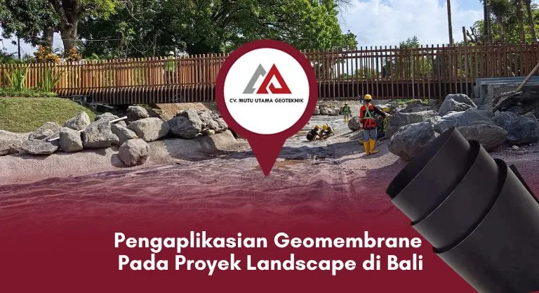 Pengaplikasian Geomembrane Pada Proyek Landscape di Bali