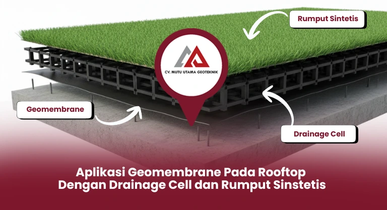 Aplikasi Geomembrane Pada Rooftop Dengan Drainage Cell dan Rumput Sinstetis