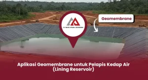Aplikasi Geomembrane untuk Pelapis Kedap (Lining Reservoir)