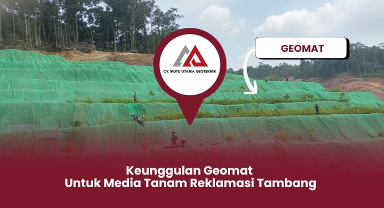 Keunggulan Geomat untuk Media Tanam Reklamasi Tambang