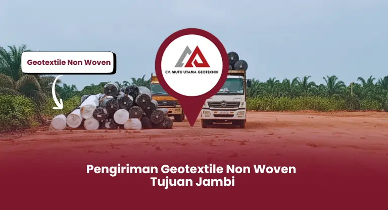 Pengiriman Geotextile Non Woven Tujuan Jambi