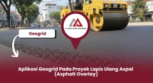 Aplikasi Geogrid Pada Proyek Lapis Ulang Aspal (Asphalt Overlay)