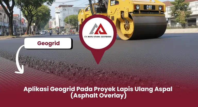 Aplikasi Geogrid Pada Proyek Lapis Ulang Aspal (Asphalt Overlay)