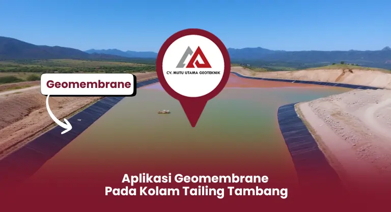 Aplikasi Geomembrane Pada Kolam Tailing Tambang