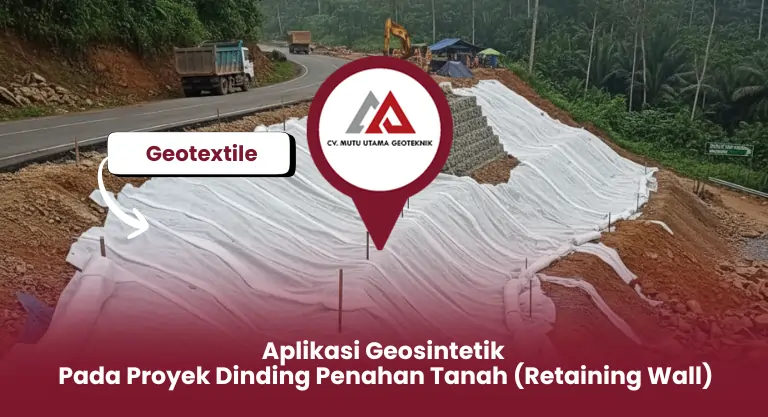 Aplikasi Geosintetik Pada Proyek Dinding Penahan Tanah (Retaining Wall)