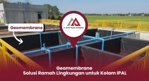 Geomembrane Solusi Ramah Lingkungan untuk Kolam IPAL