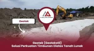 Geotek Solusi Perkuatan Timbunan Diatas Tanah Lunak