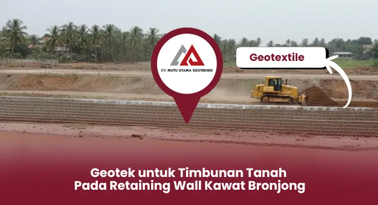 Geotek untuk Timbunan Tanah Pada Retaining Wall