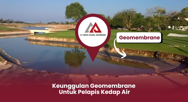 Keunggulan Geomembrane untuk Pelapis Kedap Air