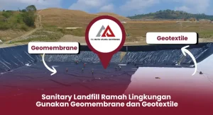 Sanitary Landfill Ramah Lingkungan Gunakan Geomembrane