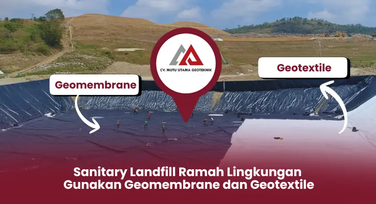 Sanitary Landfill Ramah Lingkungan Gunakan Geomembrane