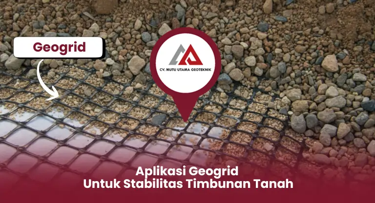 Aplikasi Geogrid untuk Stabilitas Timbunan Tanah Pada Jalan