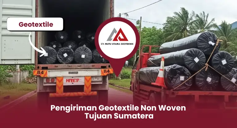 Pengiriman Geotextile Non Woven Tujuan Sumatera