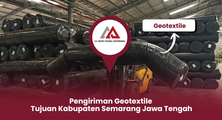 Pengiriman Geotextile Tujuan Kabupaten Semarang Jawa Tengah