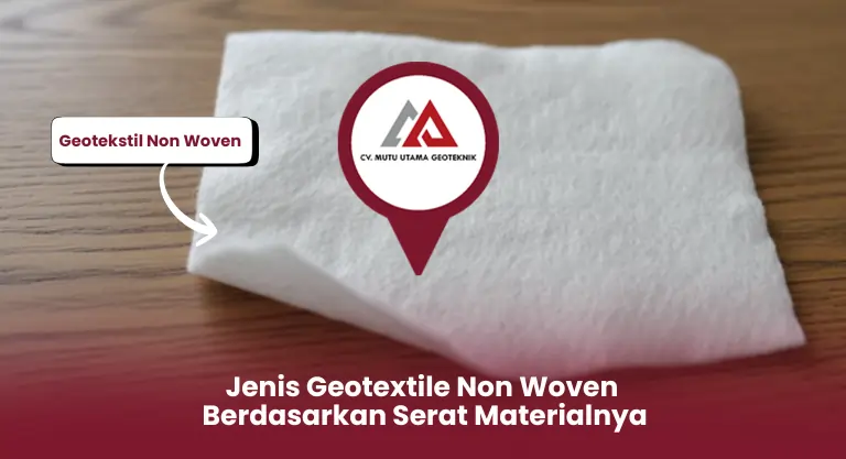 Jenis Geotextile Non Woven Berdasarkan Serat Materialnya