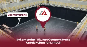 Rekomendasi Ukuran Geomembrane untuk Kolam Air Limbah