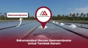 Rekomendasi Ukuran Geomembrane untuk Tambak Garam