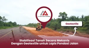 Stabilisasi Tanah Secara Mekanis dengan Geotextile untuk Lapis Pondasi Jalan