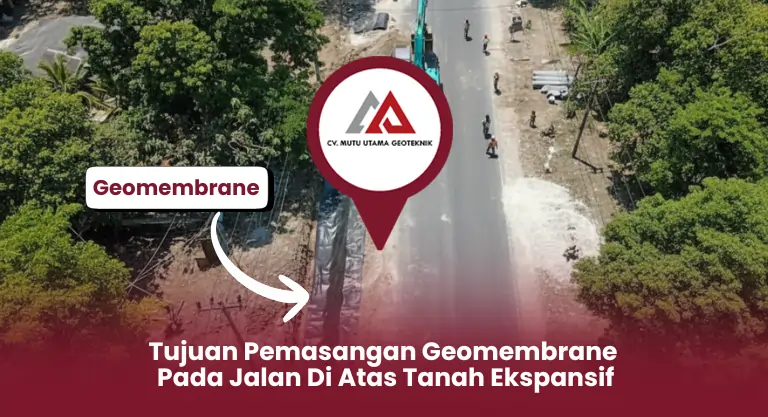 Tujuan Pemasangan Geomembrane Pada Jalan Di Atas Tanah Ekspansif