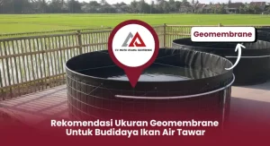 Rekomendasi Ukuran Geomembrane untuk Budidaya Ikan Air Tawar