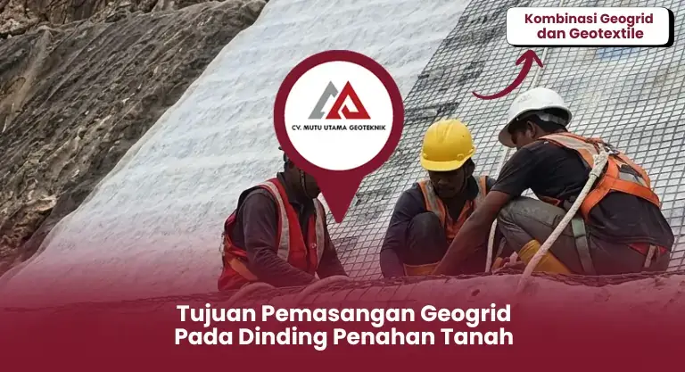 Tujuan Pemasangan Geogrid Pada Dinding Penahan Tanah