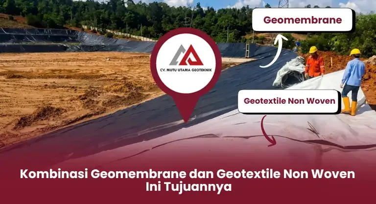 Kombinasi Geomembrane dan Geotextile Non Woven Ini Tujuannya