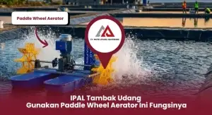 IPAL Tambak Udang Gunakan Paddle Wheel Aerator Ini Fungsinya