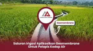 Saluran Irigasi Aplikasikan Geomembrane untuk Pelapis Kedap Air