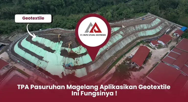 TPA Pasuruhan Magelang Aplikasikan Geotextile ini Fungsinya