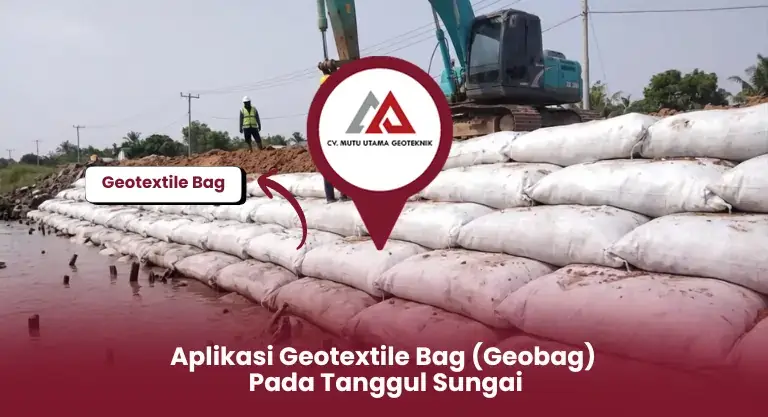 Aplikasi Geotextile Bag Pada Tanggul Sungai