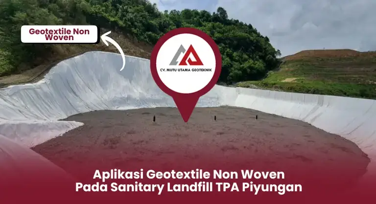 Aplikasi Geotextile Non Woven Pada Sanitary Landfill TPA Piyungan