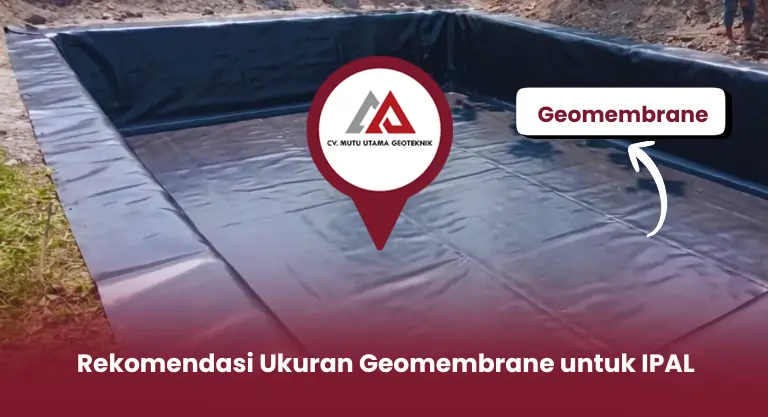 Rekomendasi Ukuran Geomembrane untuk IPAL