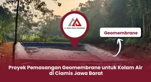 Proyek Pemasangan Geomembrane untuk Kolam Air di Ciamis Jawa Barat