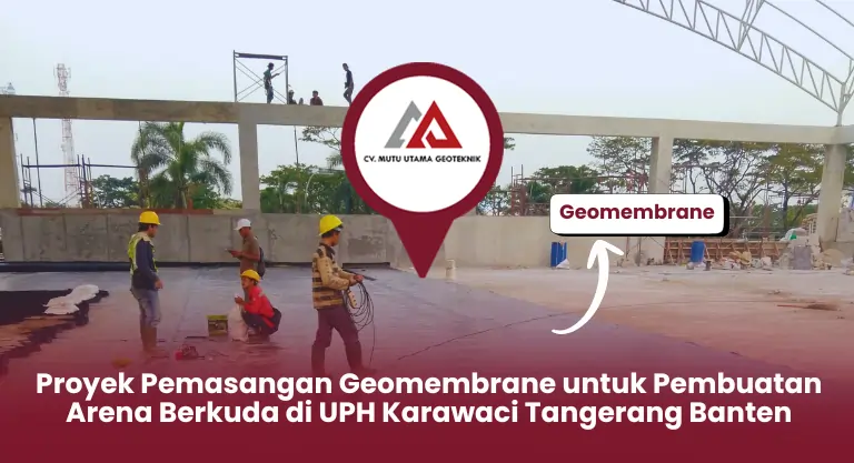 Proyek Pemasangan Geomembrane untuk Pembuatan Arena Berkuda di UPH Karawaci